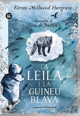 LEILA I LA GUINEU BLAVA, LA | 9788483439869 | MILLWOOD HARGRAVE, KIRAN | Llibreria La Gralla | Llibreria online de Granollers