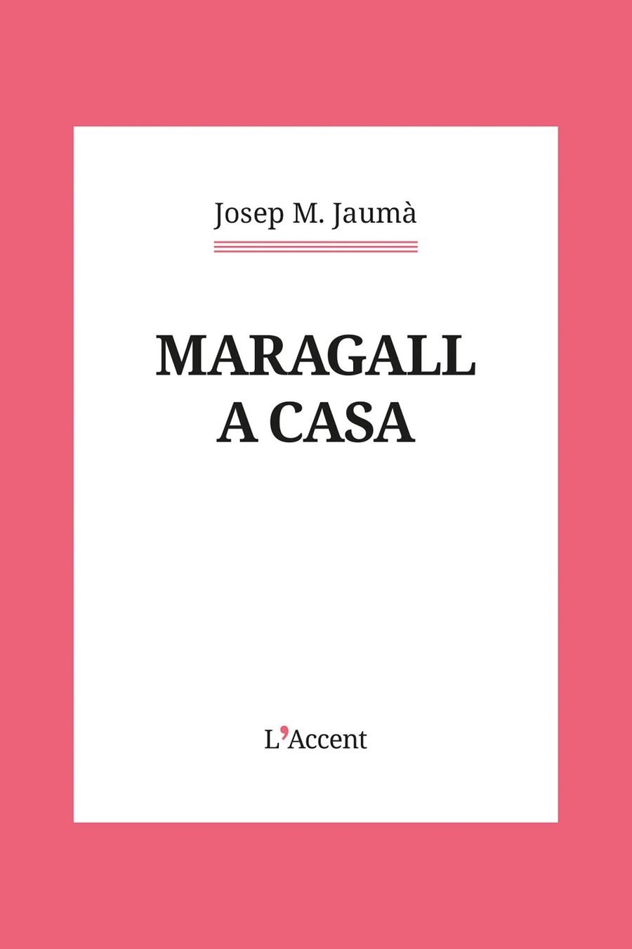 MARAGALL A CASA | 9788418680526 | JAUMÀ, JOSEP M. | Llibreria La Gralla | Llibreria online de Granollers