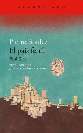 PAÍS FÉRTIL, EL | 9788419958280 | BOULEZ, PIERRE | Llibreria La Gralla | Librería online de Granollers