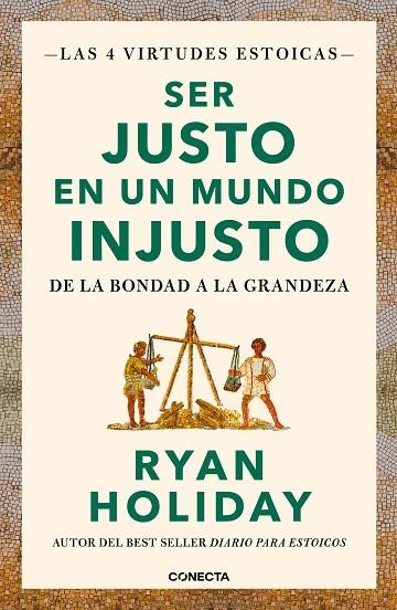 SER JUSTO EN UN MUNDO INJUSTO (LAS 4 VIRTUDES ESTOICAS 3) | 9788417992880 | HOLIDAY, RYAN | Llibreria La Gralla | Llibreria online de Granollers