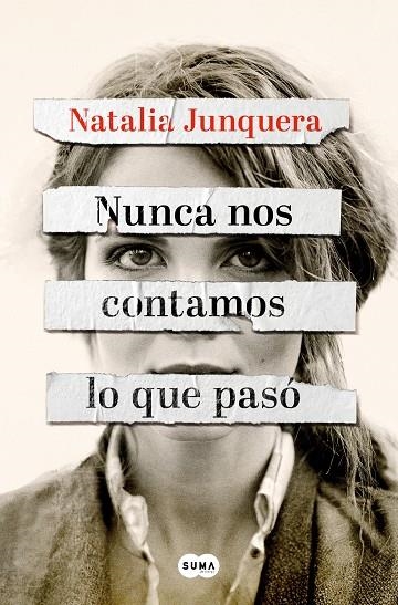 NUNCA NOS CONTAMOS LO QUE PASÓ | 9788491299325 | JUNQUERA, NATALIA | Llibreria La Gralla | Librería online de Granollers