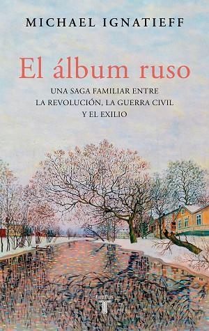 ÁLBUM RUSO,  EL | 9788430627554 | IGNATIEFF, MICHAEL | Llibreria La Gralla | Llibreria online de Granollers