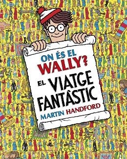 ON ÉS EL WALLY?  EL VIATGE FANTÀSTIC | 9788419910493 | HANDFORD, MARTIN | Llibreria La Gralla | Llibreria online de Granollers