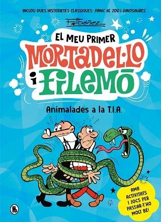 ANIMALADES A LA T.I.A. (EL MEU PRIMER MORTADEL·LO I FILEMÓ) | 9788402430069 | IBÁÑEZ, FRANCISCO | Llibreria La Gralla | Llibreria online de Granollers