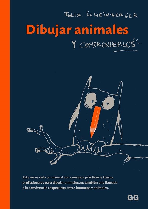 DIBUJAR ANIMALES Y COMPRENDERLOS | 9788425235450 | SCHEINBERGER, FELIX | Llibreria La Gralla | Librería online de Granollers