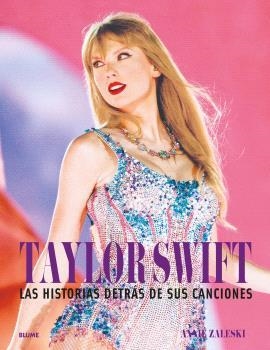 TAYLOR SWIFT. HISTORIA DESTRÁS DE SUS CANCIONES | 9788410268401 | ZALESKI, ANNIE | Llibreria La Gralla | Llibreria online de Granollers