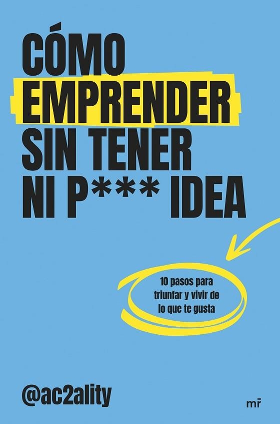 CÓMO EMPRENDER SIN TENER NI PUTA IDEA | 9788427053076 | AC2ALITY | Llibreria La Gralla | Llibreria online de Granollers