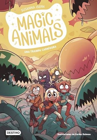 UNA TRAMPA CARNÍVORA MAGIC ANIMALS 8. | 9788408294047 | ISERN, SUSANNA ; DALMAU, CARLES | Llibreria La Gralla | Librería online de Granollers