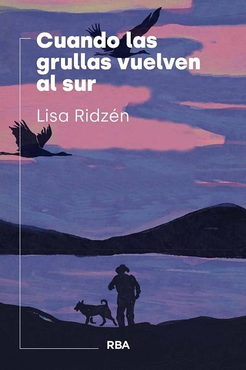 CUANDO LAS GRULLAS VUELVEN AL SUR | 9788411326544 | RIDZÉN, LISA | Llibreria La Gralla | Llibreria online de Granollers