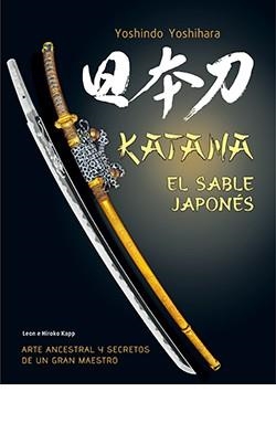 KATANA EL SABLE JAPONÉS | 9788419282989 | YOSHINDO YOSHIHARA | Llibreria La Gralla | Llibreria online de Granollers