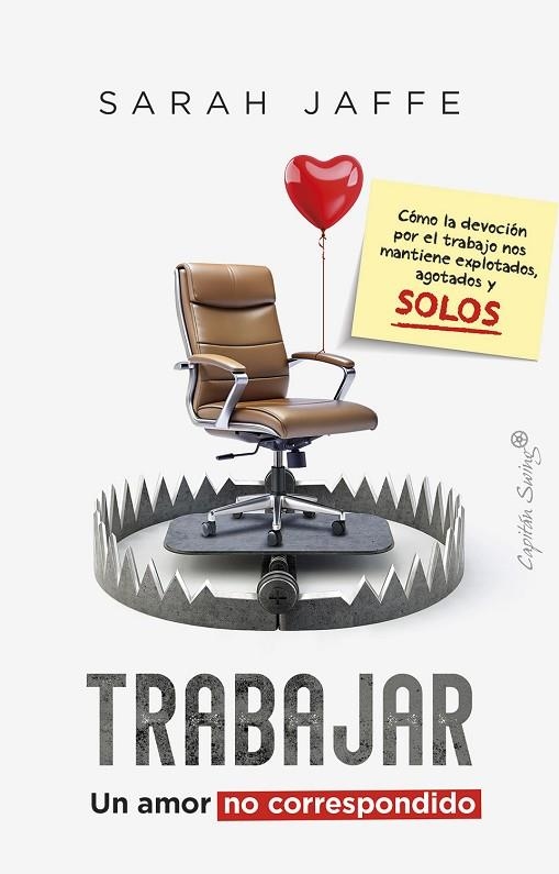 TRABAJAR: UN AMOR NO CORRESPONDIDO | 9788412878769 | JAFFE, SARAH | Llibreria La Gralla | Llibreria online de Granollers