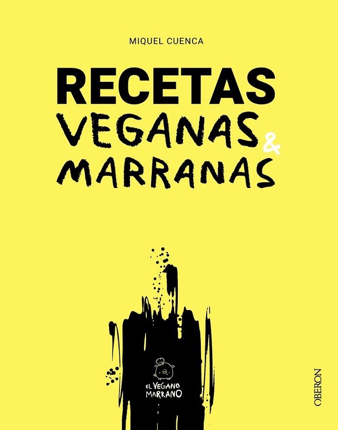 RECETAS VEGANAS MARRANAS | 9788441550780 | CUENCA (@ELVEGANOMARRANO), MIQUEL | Llibreria La Gralla | Llibreria online de Granollers