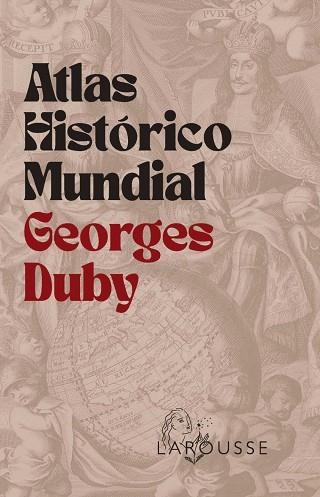 ATLAS HISTÓRICO MUNDIAL GEORGES DUBY | 9788410124707 | DUBY, GEORGES | Llibreria La Gralla | Librería online de Granollers