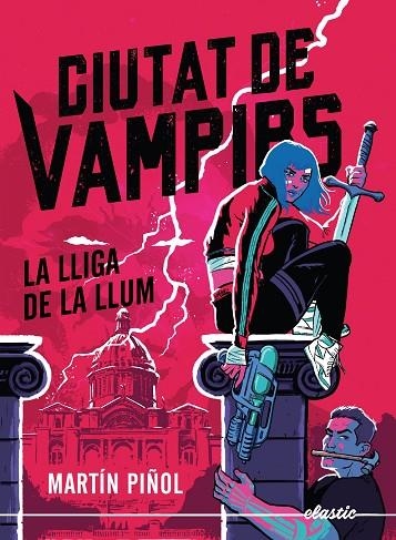 CIUTAT DE VAMPIRS 2. LA LLIGA DE LA LLUM | 9788419478795 | MARTÍN PIÑOL | Llibreria La Gralla | Llibreria online de Granollers