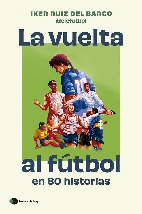 VUELTA AL FÚTBOL EN 80 HISTORIAS, LA | 9788410293212 | RUIZ DEL BARCO, IKER | Llibreria La Gralla | Llibreria online de Granollers