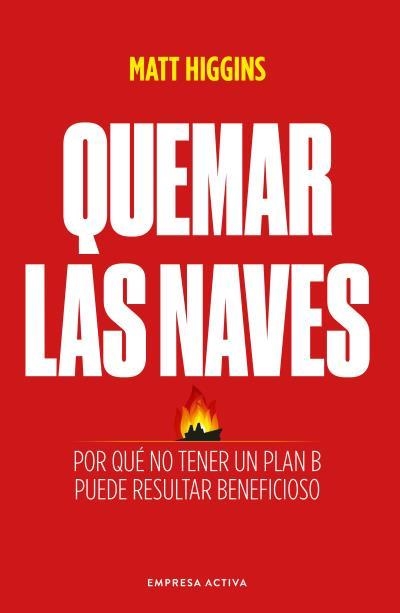 QUEMAR LAS NAVES | 9788418308000 | HIGGINS, MATT | Llibreria La Gralla | Librería online de Granollers