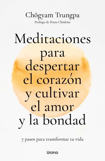 MEDITACIONES PARA DESPERTAR EL CORAZÓN Y CULTIVAR EL AMOR Y LA BONDAD | 9788418714627 | TRUNGPA, CHOGYAM | Llibreria La Gralla | Llibreria online de Granollers