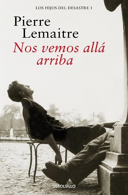 NOS VEMOS ALLÁ ARRIBA (LOS HIJOS DEL DESASTRE 1) | 9788466377843 | LEMAITRE, PIERRE | Llibreria La Gralla | Librería online de Granollers