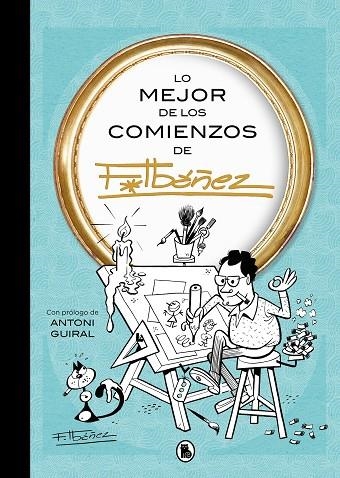 MEJOR DE LOS COMIENZOS DE IBÁÑEZ, LO (LO MEJOR DE...) | 9788402430168 | IBÁÑEZ, FRANCISCO | Llibreria La Gralla | Llibreria online de Granollers