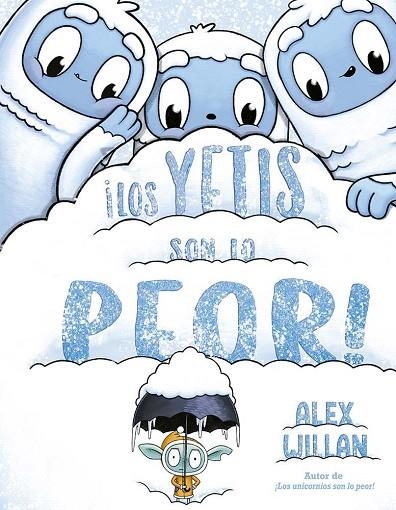 ¡LOS YETIS SON LO PEOR! | 9788491457435 | WILLAN, ALEX | Llibreria La Gralla | Llibreria online de Granollers