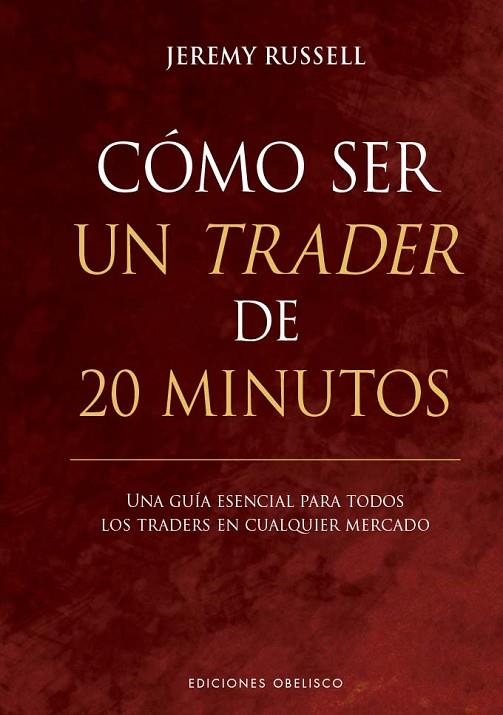 CÓMO SER UN TRADER DE 20 MINUTOS | 9788411722049 | RUSSELL, JEREMY | Llibreria La Gralla | Llibreria online de Granollers