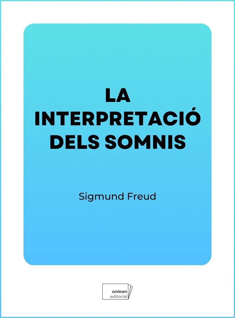 INTERPRETACIÓ DELS SOMNIS, LA | 9788419888426 | FREUD, SIGMUND | Llibreria La Gralla | Llibreria online de Granollers