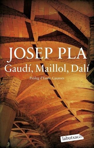 GAUDÍ, MAILLOL, DALÍ | 9788419971487 | PLA, JOSEP | Llibreria La Gralla | Llibreria online de Granollers