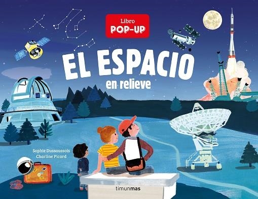 ESPACIO EN RELIEVE, EL | 9788408240228 | DUSSAUSSOIS, SOPHIE ;  PICARD, CHARLINE | Llibreria La Gralla | Librería online de Granollers