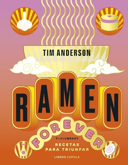 RAMEN FOREVER | 9788448040789 | ANDERSON, TIM | Llibreria La Gralla | Llibreria online de Granollers