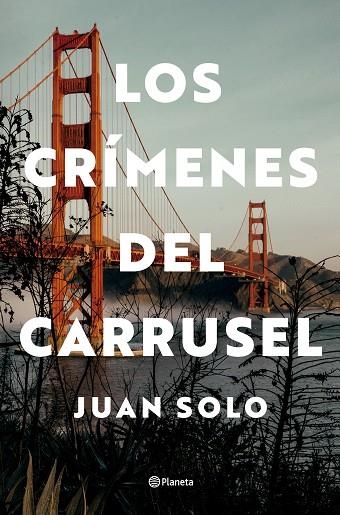 CRÍMENES DEL CARRUSEL, LOS | 9788408292739 | SOLO, JUAN | Llibreria La Gralla | Librería online de Granollers