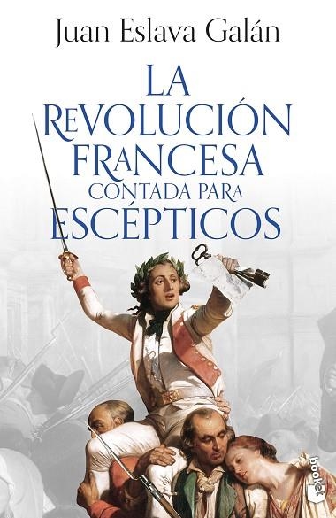 REVOLUCIÓN FRANCESA CONTADA PARA ESCÉPTICOS, LA | 9788408293613 | ESLAVA GALÁN, JUAN | Llibreria La Gralla | Llibreria online de Granollers