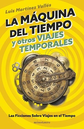 MÁQUINA DEL TIEMPO Y OTROS VIAJES TEMPORALES, LA | 9788445018545 | MARTÍNEZ VALLÉS, LUIS | Llibreria La Gralla | Llibreria online de Granollers