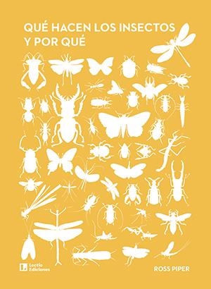 QUÉ HACEN LOS INSECTOS Y POR QUÉ | 9788418735677 | PIPER, ROSS | Llibreria La Gralla | Llibreria online de Granollers