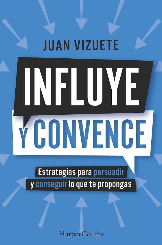 INFLUYE Y CONVENCE | 9788410640573 | VIZUETE, JUAN | Llibreria La Gralla | Librería online de Granollers