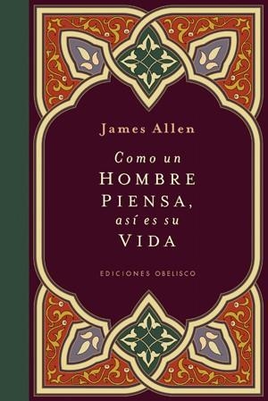 COMO UN HOMBRE PIENSA, ASÍ ES SU VIDA (CARTONÉ) | 9788497775694 | ALLEN, JAMES | Llibreria La Gralla | Llibreria online de Granollers