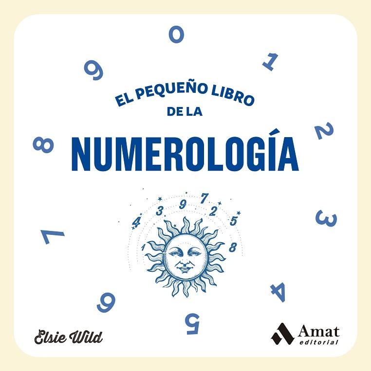 PEQUEÑO LIBRO DE LA NUMEROLOGÍA, EL | 9788419870254 | WILD, ELSIE | Llibreria La Gralla | Llibreria online de Granollers