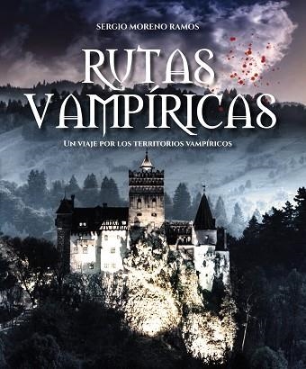 RUTAS VAMPÍRICAS | 9788491587750 | MORENO RAMOS, SERGIO | Llibreria La Gralla | Llibreria online de Granollers