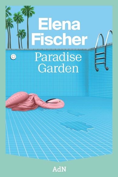 PARADISE GARDEN | 9788410138605 | FISCHER, ELENA | Llibreria La Gralla | Llibreria online de Granollers