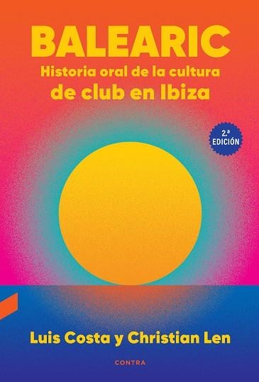 BALEARIC: HISTORIA ORAL DE LA CULTURA DE CLUB EN IBIZA (2.ª EDICIÓN) | 9788410045187 | COSTA PLANS, LUIS ;  LEN ROSAL, CHRISTIAN | Llibreria La Gralla | Llibreria online de Granollers