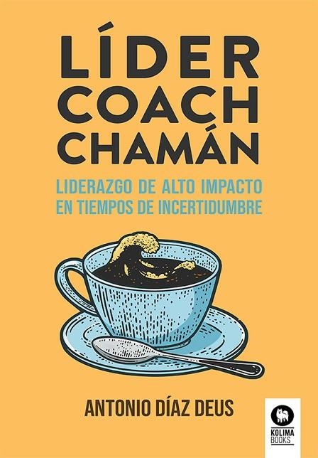 LÍDER, COACH, CHAMÁN | 9788410209275 | DÍAZ-DEUS, ANTONIO | Llibreria La Gralla | Llibreria online de Granollers