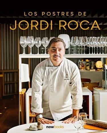 POSTRES DE JORDI ROCA, LOS | 9788416245727 | ROCA I FONTANÉ, JORDI | Llibreria La Gralla | Llibreria online de Granollers