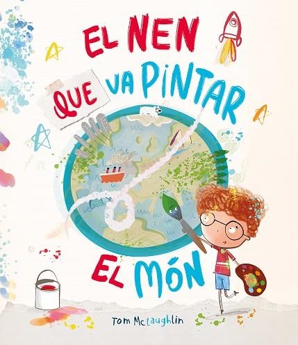 NEN QUE VA PINTAR EL MÓN,  EL | 9788410074590 | MCLAUGHLIN, TOM | Llibreria La Gralla | Librería online de Granollers