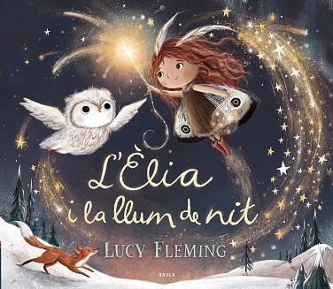 ÈLIA I LA LLUM DE NIT, L' | 9788447953240 | FLEMING, LUCY | Llibreria La Gralla | Llibreria online de Granollers