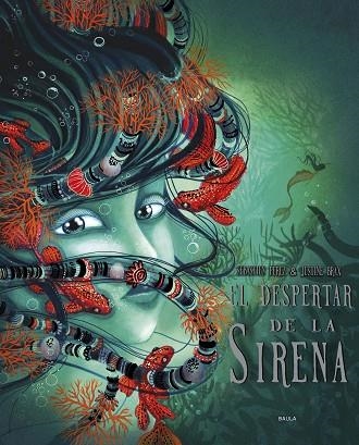 DESPERTAR DE LA SIRENA, EL | 9788447953646 | PEREZ, SEBASTIEN;  BRAX, JUSTINE (IL.) | Llibreria La Gralla | Llibreria online de Granollers