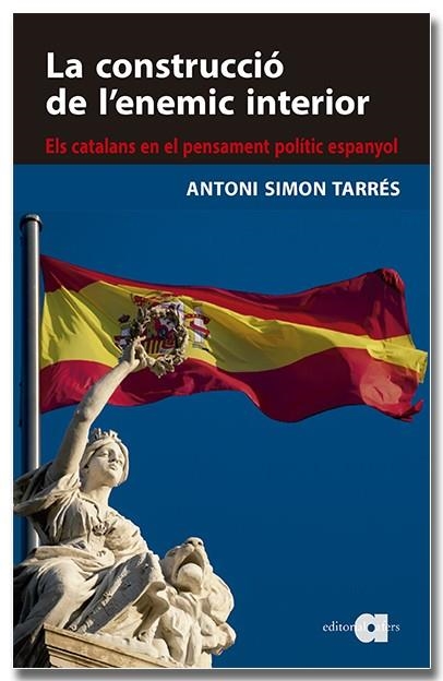 CONSTRUCCIÓ DE L'ENEMIC INTERIOR, LA | 9788418618819 | SIMON TARRÈS, ANTONI | Llibreria La Gralla | Llibreria online de Granollers