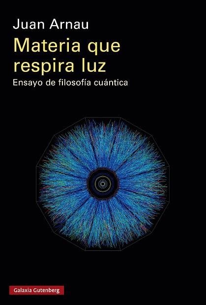 MATERIA QUE RESPIRA LUZ- RÚSTICA | 9788410317093 | ARNAU, JUAN | Llibreria La Gralla | Llibreria online de Granollers