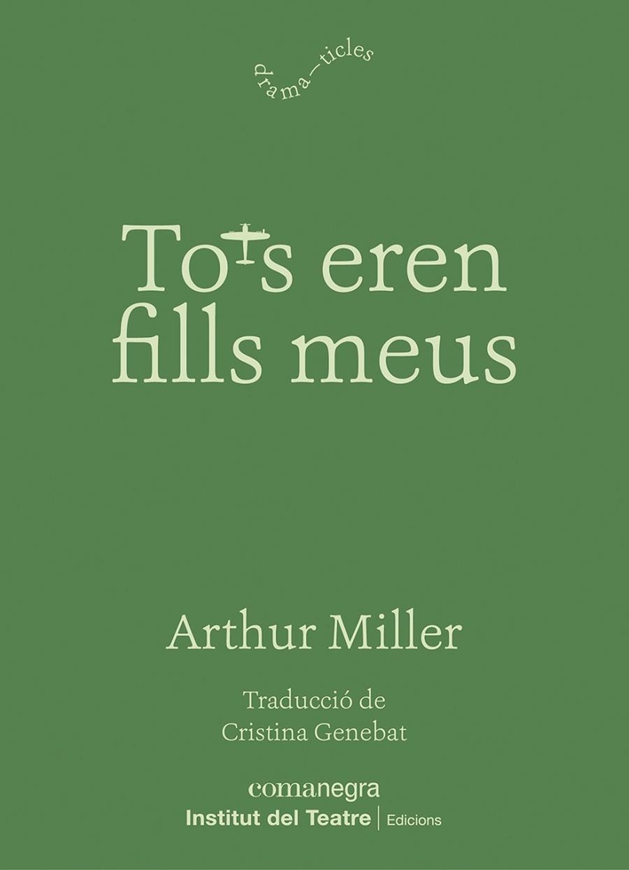 TOTS EREN FILLS MEUS | 9788410161221 | MILLER, ARTHUR | Llibreria La Gralla | Llibreria online de Granollers