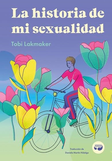 HISTORIA DE MI SEXUALIDAD, LA | 9788419550163 | LAKMAKER, TOBI | Llibreria La Gralla | Librería online de Granollers