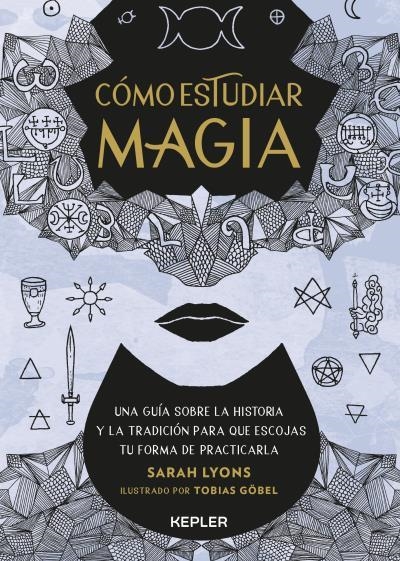 CÓMO ESTUDIAR MAGIA | 9788416344987 | LYONS, SARAH | Llibreria La Gralla | Llibreria online de Granollers