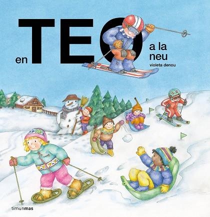 EN TEO A LA NEU | 9788413899503 | DENOU, VIOLETA | Llibreria La Gralla | Llibreria online de Granollers